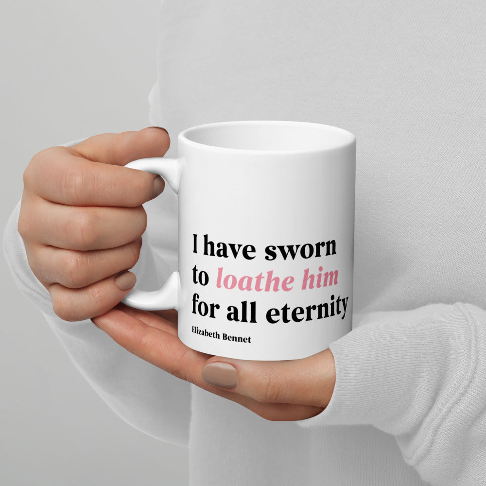 Pride & Prejudice I Have Sworn to Loathe Him Mug